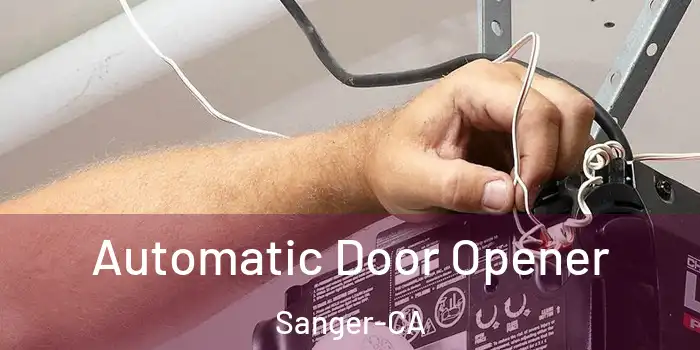  Automatic Door Opener Sanger-CA