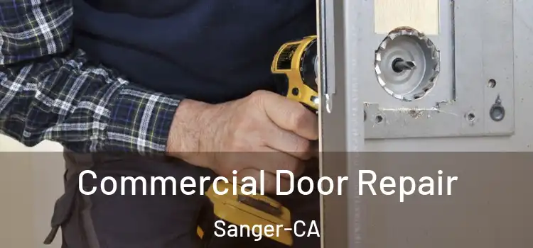  Commercial Door Repair Sanger-CA