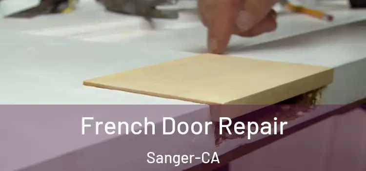  French Door Repair Sanger-CA