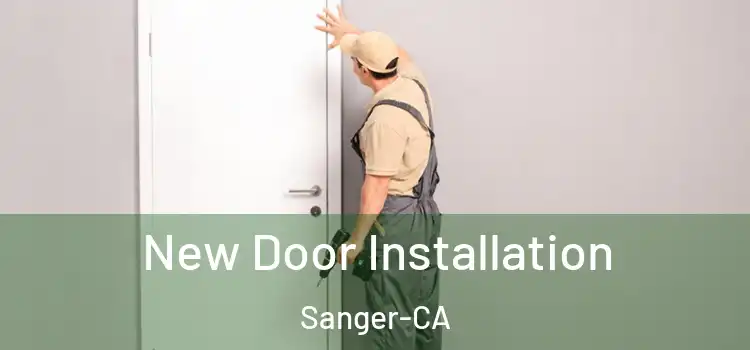  New Door Installation Sanger-CA