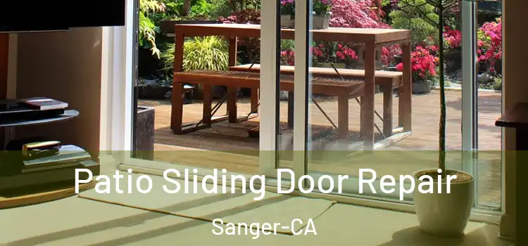  Patio Sliding Door Repair Sanger-CA