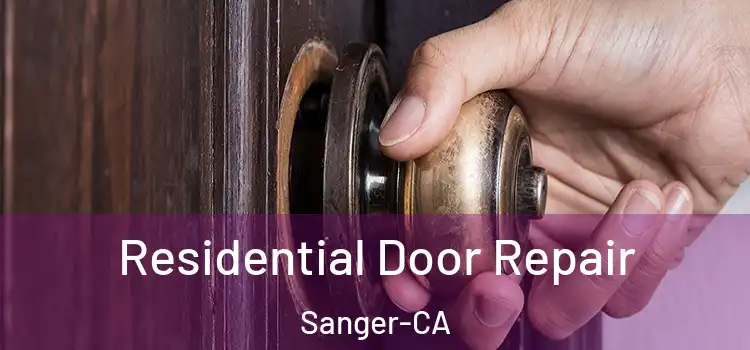  Residential Door Repair Sanger-CA